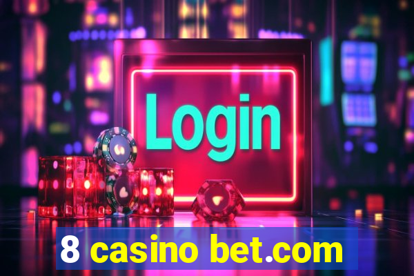 8 casino bet.com